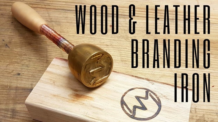 Making a Wood & Leather Branding Iron