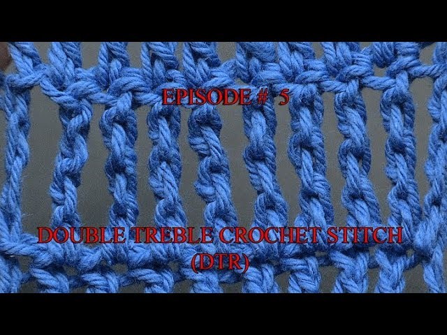 Stitch Gallery & Glossary Episode #5: Double Treble Stitch
