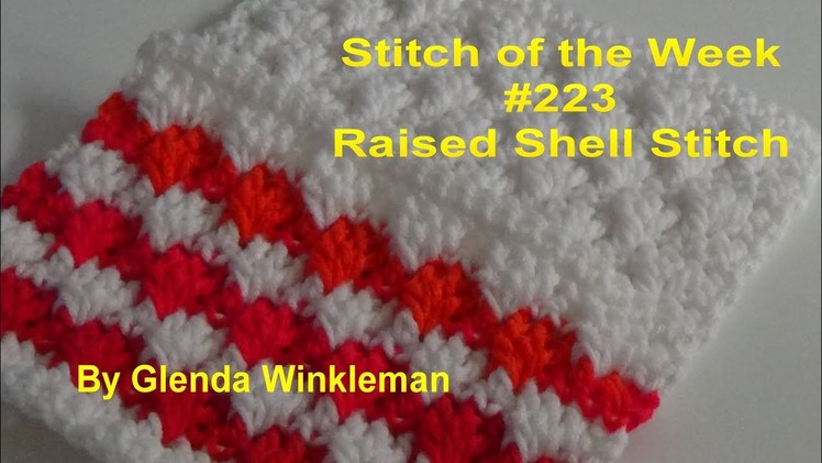 Stitch of the Week #223 Raised Shell Stitch Pattern (FREE PATTERN at the end of video)