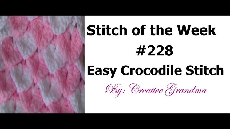 Stitch of the Week # 228  Easy Crocodile Stitch - Free Pattern at the end of video