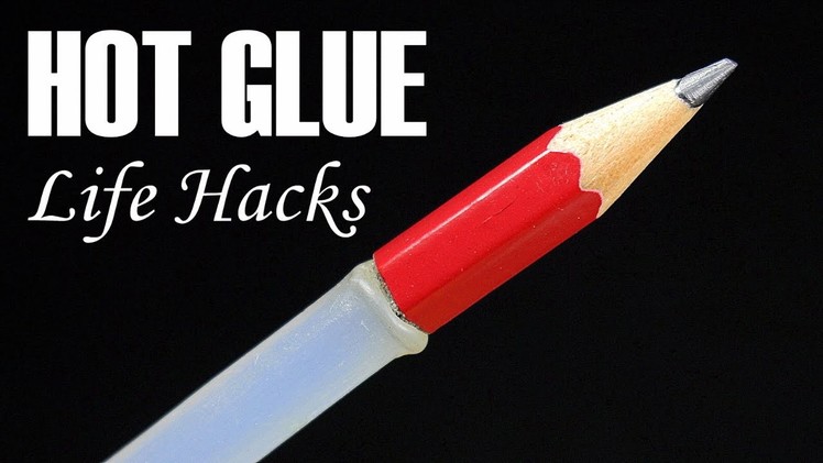 6 Awesome Glue Gun Life Hacks