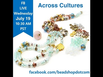 FB Live beadshop.com Across Cultures