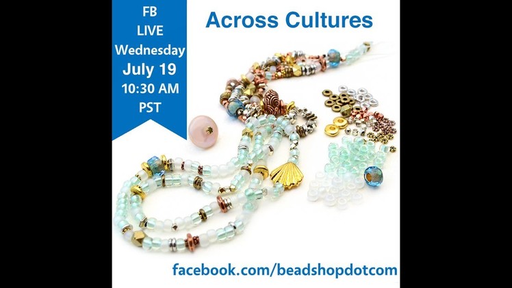 FB Live beadshop.com Across Cultures
