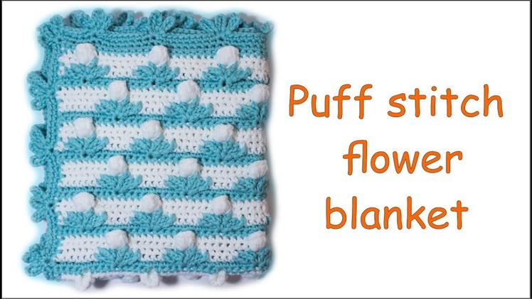 How To Crochet Baby Blanket: Puff stitch flower blanket Wika crochet