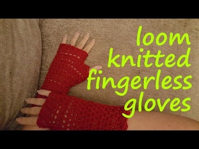 Loom Knitted Fingerless Gloves