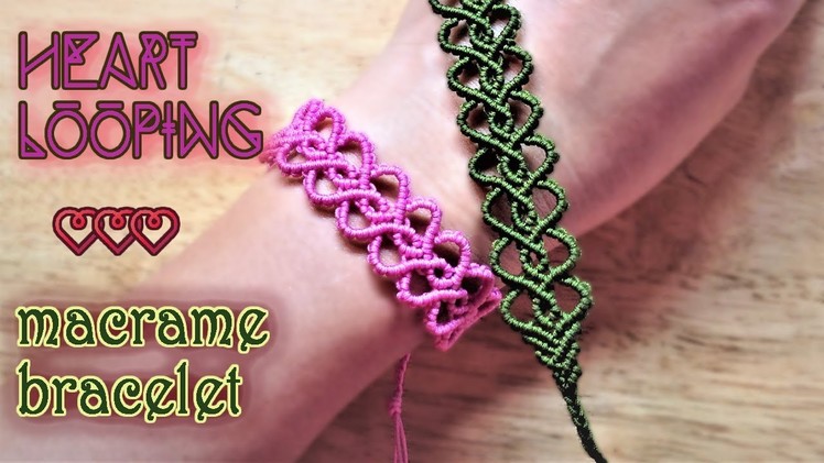 Macrame tutorial - Heart looping bracelet - Simple but full of love