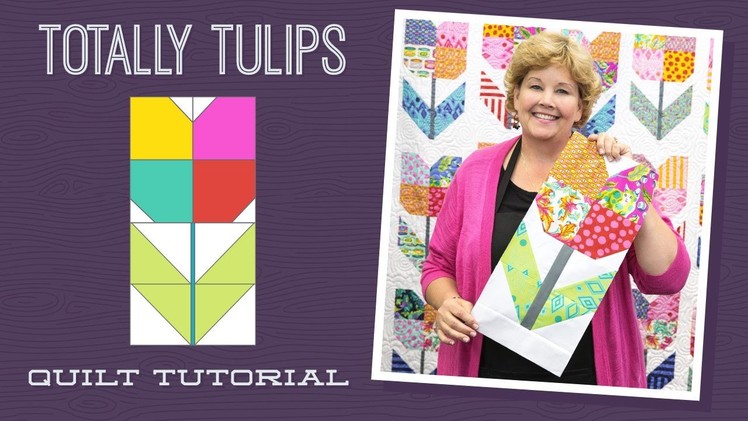 Make a "Totally Tulips" Quilt with Jenny!