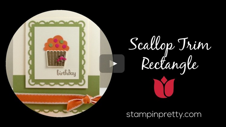 Stampin' Pretty Tutorial:  How to Create a Scallop Trim Punch Rectangle