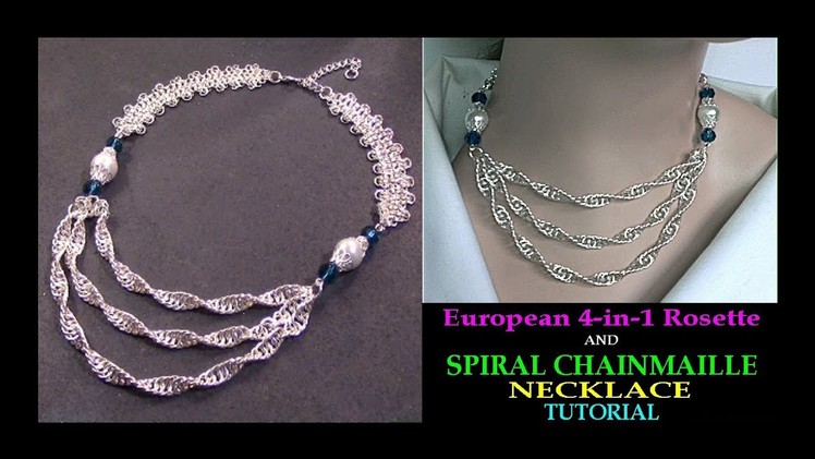 STEP-BY-STEP EUROPEAN 4-IN-1 ROSETTE AND SINGLE SPIRAL CHAINMAILLE NECKLACE TUTORIAL | MULTISTRAND