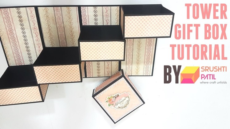 Tower Gift Box Tutorial by Srushti Patil