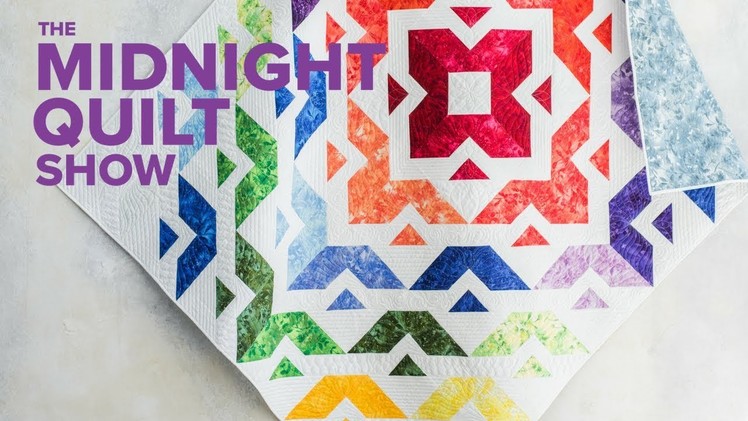 All Roads Layer Cake Quilt (Getting Ready for Quilt Festival!) | Midnight Quilt Show Season 3 Finale