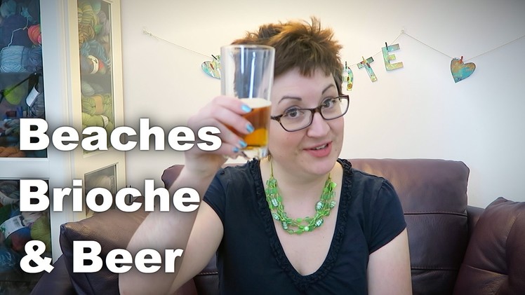 Beaches, Brioche, Beer - and a giveaway! (Ep 14, Along The Lanes Craft Show)