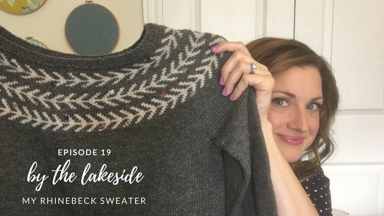 By the lakeside - episode 19 | My Rhinebeck Sweater
