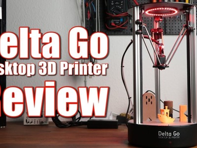 Delta Go - Desktop 3D Printer Review || $450 Delta 3D Printer