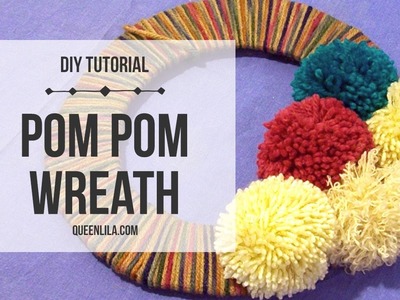 DIY | Pom Pom Wreath | Queen Lila