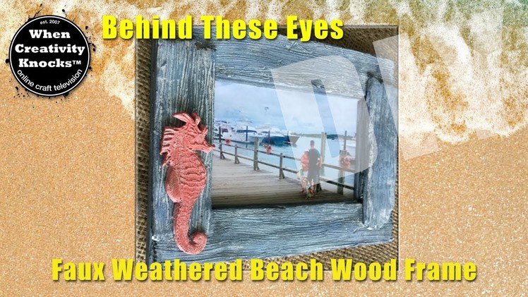 Faux Weathered Beach Wood Frame