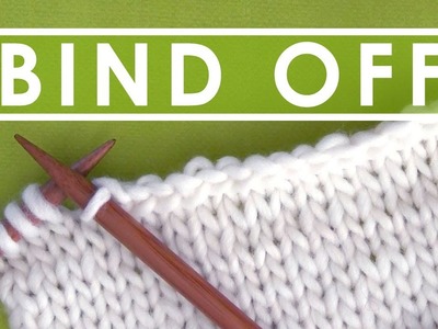 HOW TO BIND OFF ► Day 13 Absolute Beginner Knitting Series