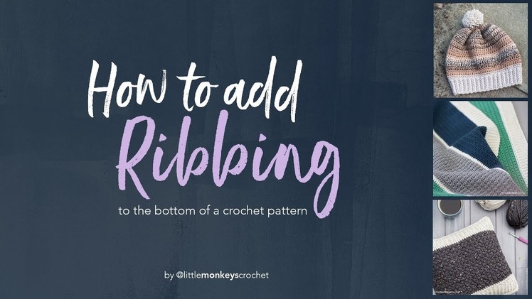 How to Crochet Ribbing at the End of a Project