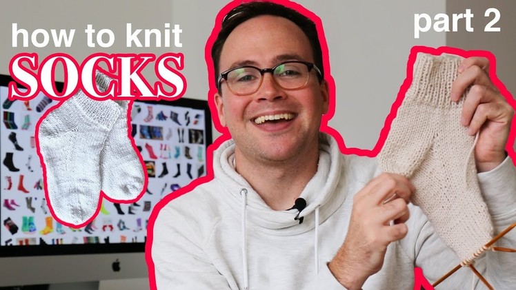 How to Knit Socks: Part 2