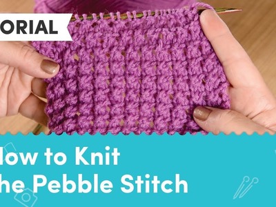 How to Knit the Pebble Stitch