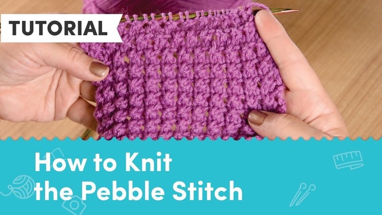 How to Knit the Pebble Stitch