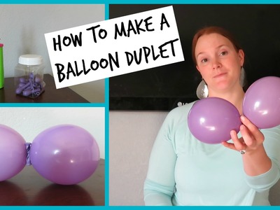 How To Make A Balloon Duplet