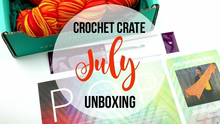 July CrochetCrate: Unboxing, Giveaway and Review! Episode 448