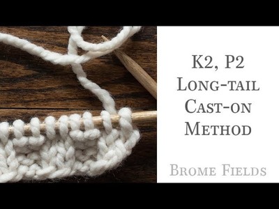 K2, P2 Long-Tail Cast-on Method