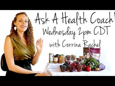 LIVE Health Wellness Q&A- Ask a Health Coach! Weight Loss, Fitness, ASMR, Nutrition | Corrina Rachel