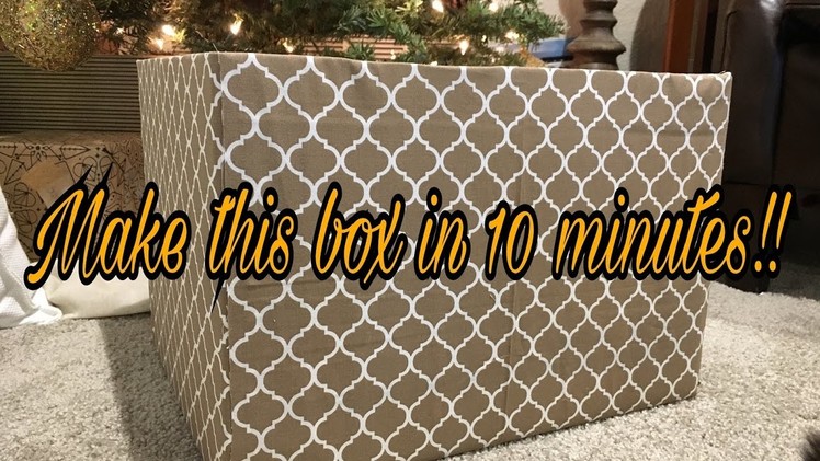 MAKE A FABRIC COVERED BOX IN LESS THAN 10 MINUTES