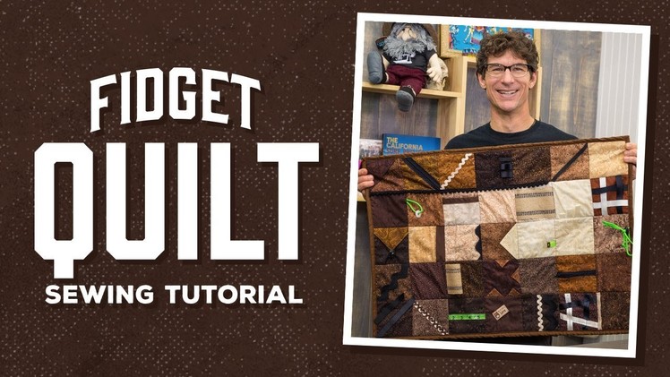 Make a Fidget Quilt with Rob!