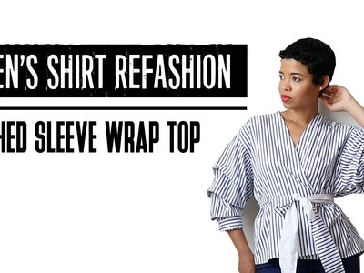 Men's Shirt Refashion | Ruched Sleeves Wrap Top