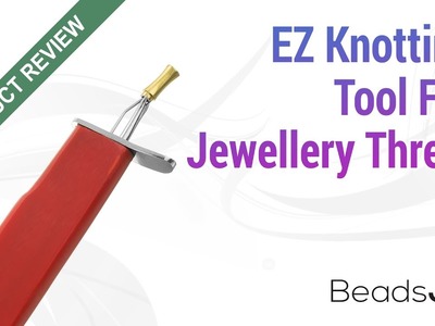 [Product review] EZ Knotting tool