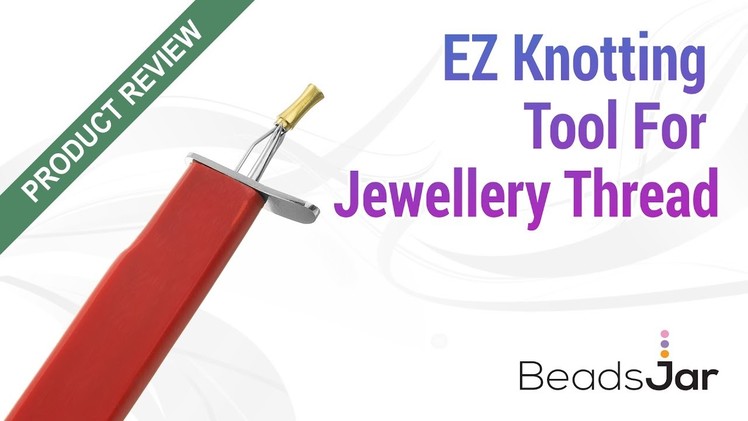 [Product review] EZ Knotting tool
