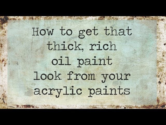Quick tip Tuesday getting an oil look from acrylics
