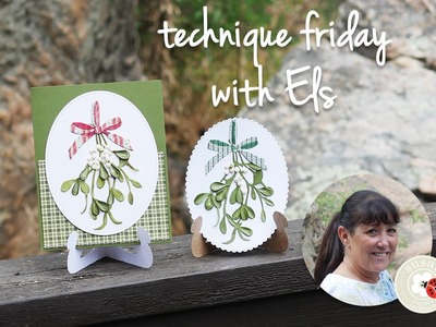 Technique Friday with Els AND Susan - Garden Notes Mistletoe
