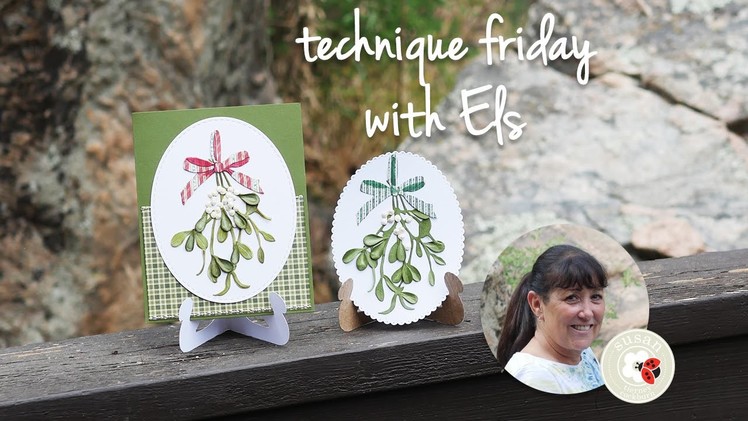 Technique Friday with Els AND Susan - Garden Notes Mistletoe