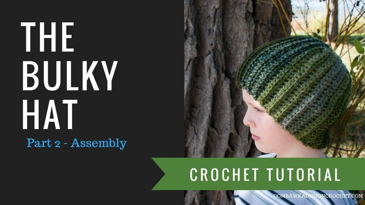 The Bulky Hat - Part 2 - Assembly Tutorial