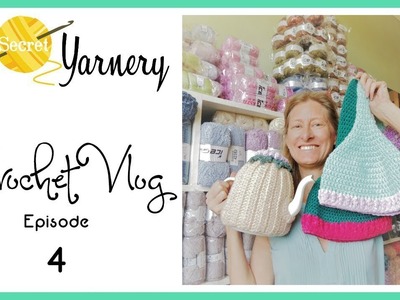 The Secret Yarnery Crochet Vlog - Episode 4