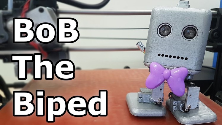 BoB The Biped - A 3D Printed Arduino Powered Robot