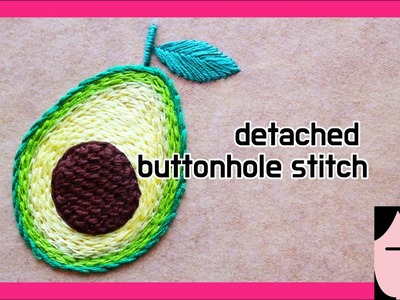 Detached buttonhole stitch 디태치드 버튼홀 스티치 avocado embroidery