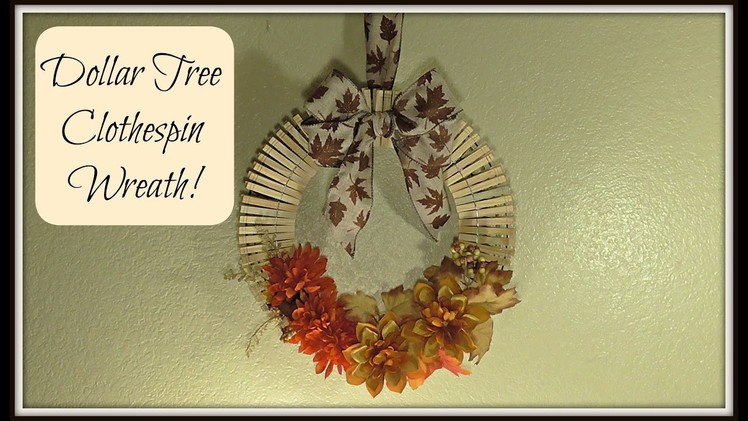 Dollar Tree Clothespin Wreath | Fall Home Decor