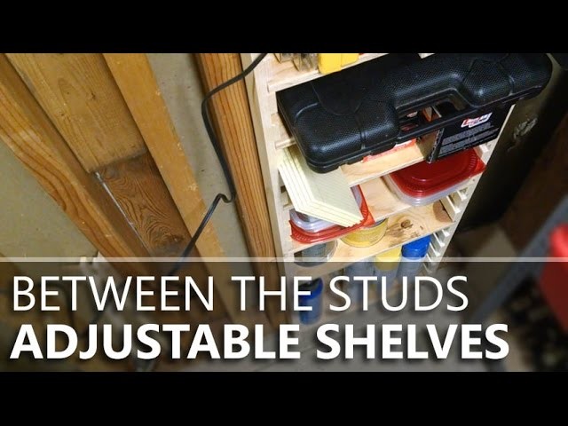 Easy Adjustable Shelves Between Wall Studs