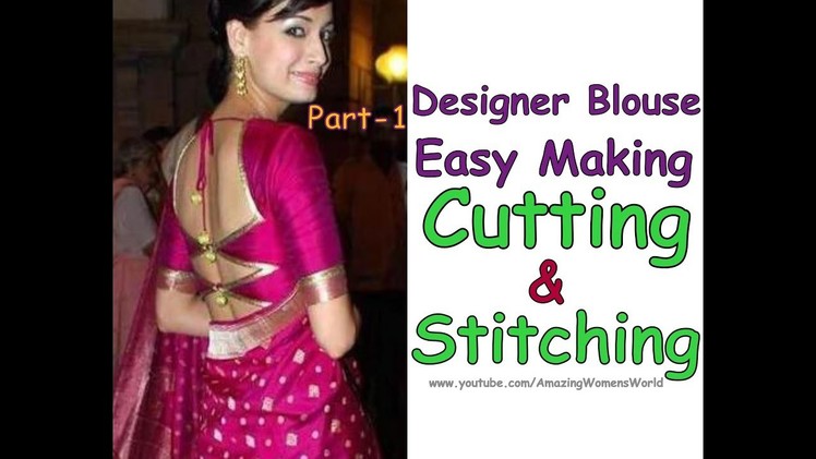 Easy Making of  Designer SAREE Blouse | Cutting & Stitching | DIY Part - 1