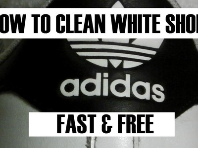 How To Clean White Shoes l FAST and FREE