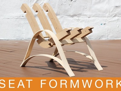How to Make a Chair | Episode 11: SEAT FORMWORK