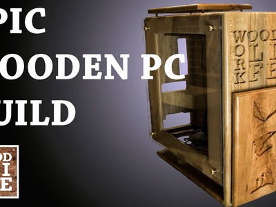 How To Make an Epic Custom Wooden PC Case - Wood Work LIFE Builds
