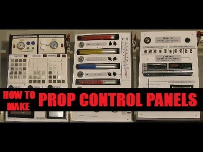 How to Make Prop Control Panels