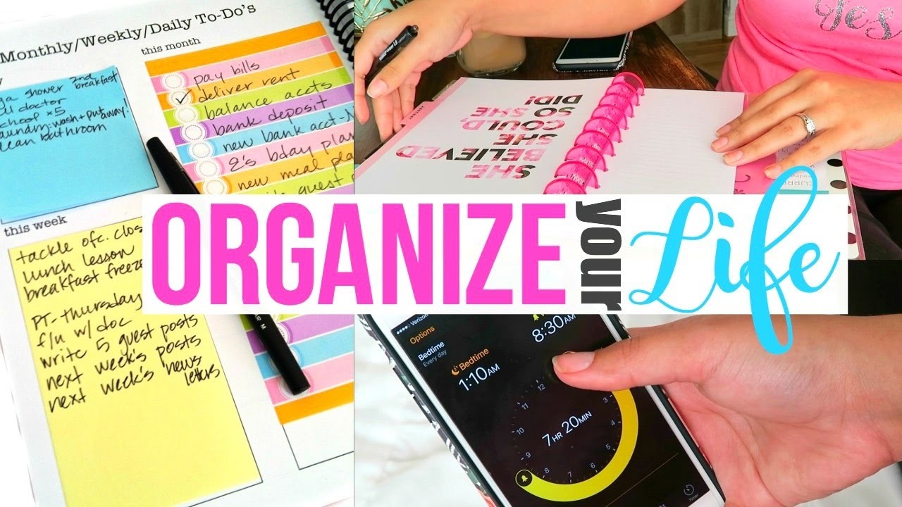 Life are organized. Organise Life. Organised Life Plans.