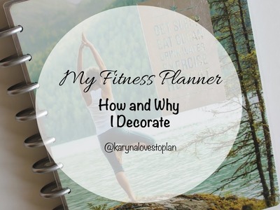 My Fitness Planner: How & Why I Decorate